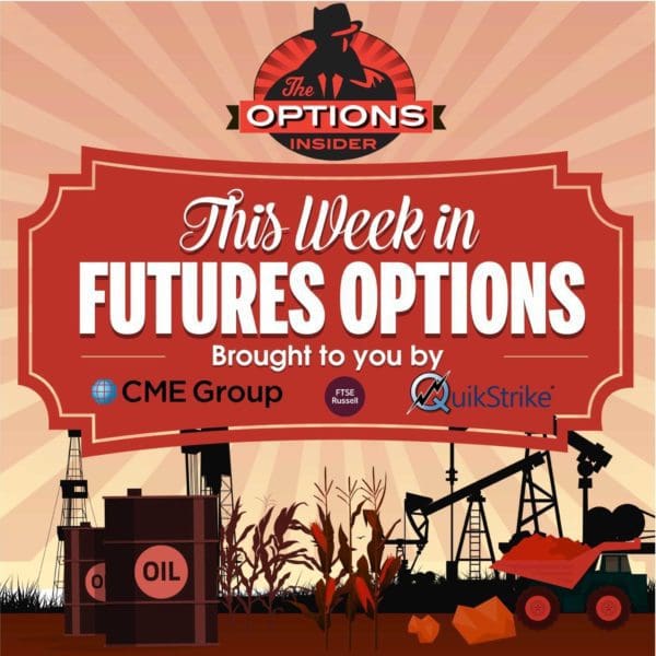 This Week in Futures Options 155: Talking Volatility Across Rates, Crude, Gold and Equities